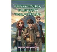 Finn O'Connor e il segreto della montagna: Un romanzo di mistero, coraggio e rinascita di un ragazzo che affronta il disturbo ossessivo-compulsivo