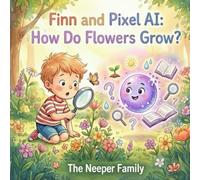 Finn & Pixel AI: How Do Flowers Grow? (AI & Me Learning Series)