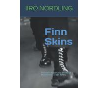 Finn Skins: Finland's Nationalist Skinhead Movement 1981-1997
