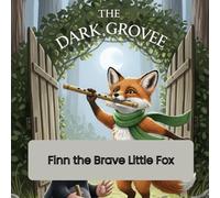 Finn the Brave Little Fox: When Fear Turns into Courage