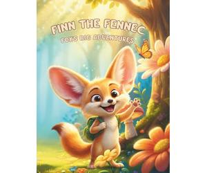 Finn the Fennec Fox's Big Adventures: A Fun and Easy Coloring Book for Kids Ages 4-10 (100% Original Artwork)