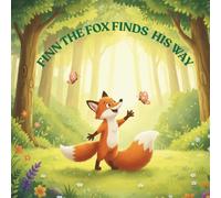 Finn the Fox Finds His Way: A Little Fox's Big Forest Adventure