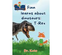Finn the Fox: Finn Learns about Dinosaurs: T-Rex