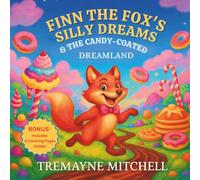 Finn The Fox’s Silly Dreams: & The Candy-Coated Dreamland