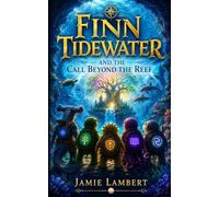 Finn Tidewater And The Call Beyond The Reef (Finn Tidewater Series)