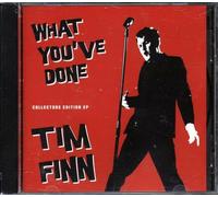Finn, Tim - What Youve Done Ep