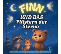 Finn und das Flüstern der Sterne - Eine Reise ins Traumland mit Mitmachseiten und Magie (Der kleine Bär Finn)