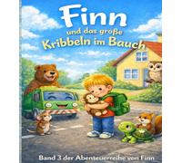 Finn und das große Kribbeln im Bauch: Eine einfühlsame Geschichte über den ersten Kindergartenbesuch, Mut und neue Freunde - Kinderbuch ab 2 Jahren (Die Abenteuer von Finn)