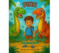 Finn und das Tor zu den Dinosauriern: Eine Geschichte zum Ausmalen