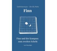 Finn und der Kompass zum zweiten Schritt: Ein Kinderbuch ab 10 Jahren über Zivilcourage, Ausgrenzung und den Mut, nicht wegzusehen (Gefühlskompass - Große Geschichten für kleine Helden)