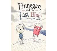 Finnegan and the Last Blot: A Children's Book About Strength, Belonging, and Self-Discovery in a Magical World of Art (Picture Book for Ages 4-8)