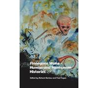 Finnegans Wake - Human and Nonhuman Histories