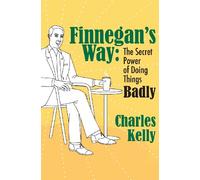 Finnegan's Way: The Secret Power of Doing Things Badly