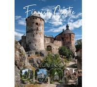 Finnish Castle Picture Book: A Photographic Journey Through Medieval Fortresses, Nordic Stone Giants, and Lakeside Ruins of Finland.
