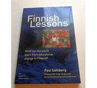 Finnish Lessons: What Can the World Learn from Educational Change in Finland? (Series on School Reform)