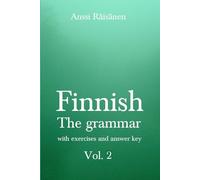 Finnish: The grammar, with exercises and answer key Vol. 2