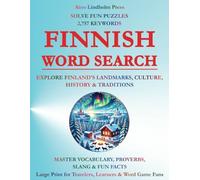 Finnish Word Search: Explore Finland's Landmarks, Culture, History & Traditions - Master Vocabulary, Proverbs, Slang & Fun Facts - A Large Print Puzzle Book for Travelers, Learners & Word Game Fans