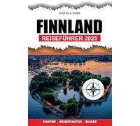 FINNLAND REISEFÜHRER 2025: Entdecken Sie Helsinki, Lappland, Nordlichter, finnische Saunen und Attraktionen, die Sie für Ihren perfekten Urlaub unbedingt sehen müssen.