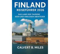 Finnland Reiseführer 2026: Das Land der tausend Seen und endlosen Abenteuer