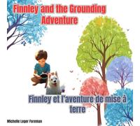 Finnley and the Grounding Adventure: Finnley et l’aventure de mise à terre (Mémére’s chakra stories)