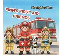 Finn's First Aid Friends: Learning to Help with Small Ouchies (Firefighter Finn Fun Adventure)