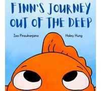 Finn's Journey Out of the Deep: A Story About Finding Confidence, Belonging, and Being Yourself