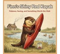 Finn's Shiny Red Kayak: Patience, Saving, and Something Worth the Wait