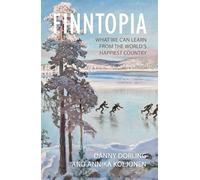 Finntopia: What We Can Learn From the World's Happiest Country