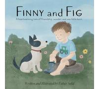 Finny and Fig: A heartwarming tale of friendship, wonder, and one little boot.: 1