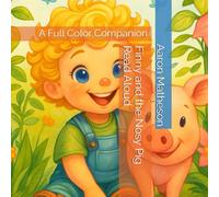 Finny and the Nosy Pig Read Aloud: A Full Color Companion (Finny & Pip: Little Lessons for Big Feelings Collection)