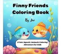 Finny Friends Coloring Book: A Cute Aquatic Animals Coloring Adventure for Kids