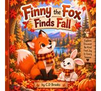 Finny the Fox finds Fall: A heartwarming Autumn Adventure About Nature, Friendship, and discovering the magic of fall for kids ages 2-6 (Finny the Fox's Seasonal Discoveries)