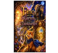 Fino und der Garten der Dankbarkeit (Umgang mit Neid: 4-8 Jahre)