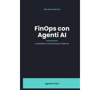 FinOps con Agenti AI: Controllare i costi di Cloud e Token AI con agenti autonomi