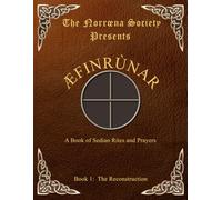 Æfinrúnar: A Book of Sedian Rites and Prayers Bk. 1: The Reconstruction