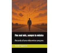 Fins mai més, sempre la música: Records d'una vida entre cançons