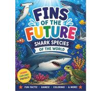 Fins of the Future: A Shark Coloring & Activity Book (Sharks & Humanity)