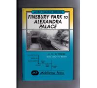 Finsbury Park to Alexandra Palace: Showing Pre-war Electrification (London Suburban Railways)