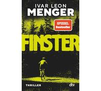 Finster: Thriller | Der neue Pageturner von Ivar Leon Menger mit Gänsehaut-Effekt!