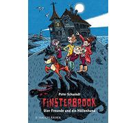 Finsterbrook - Vier Freunde und ein Hollenhund by Schwindt, Von-Knorre New.