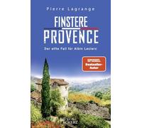 Finstere Provence: Der perfekte Urlaubskrimi für den nächsten Provence-Urlaub
