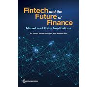 Fintech and the Future of Finance: Market and Policy Implications