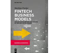 Fintech Business Models: Applied Canvas Method and Analysis of Venture Capital Rounds