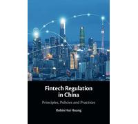 Fintech Regulation in China: Principles, Policies and Practices