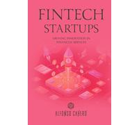 FinTech Startups: Driving Innovation in Financial Services
