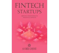 FinTech Startups: Driving Innovation in Financial Services