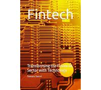 Fintech: Transforming the Financial Sector with Technology