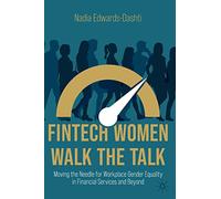 FinTech Women Walk the Talk: Moving the Needle for Workplace Gender Equality in Financial Services and Beyond