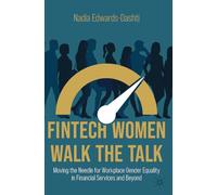 FinTech Women Walk the Talk: Moving the Needle for Workplace Gender Equality in Financial Services and Beyond