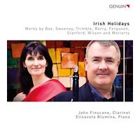 Finucane/Blumina - Irish Holidays: Works: Bax, Sweeney, Trimble, Barry, Ferguson, Moriarty & Wilson